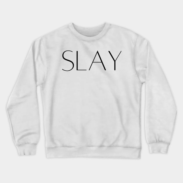 SLAY . Crewneck Sweatshirt by mcmetz